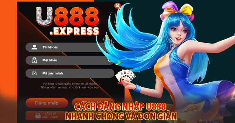 Cách đăng nhập u888 nhanh chóng và đơn giản
