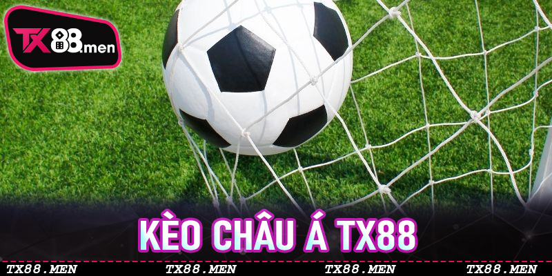 Kèo Châu Á TX88: Bí Quyết Đọc, Bắt, Chốt Kèo Chuẩn Xác Cho Người Muốn Thắng Lớn
