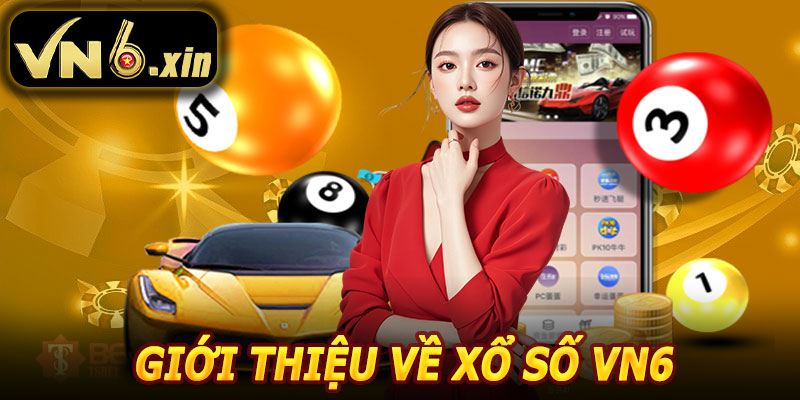 Giới Thiệu Về Xổ Số VN6