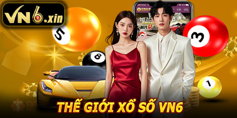 Xổ Số VN6 – Thế Giới Giải Trí Và Cơ Hội Nhận Thưởng Lớn