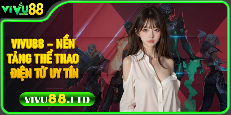 Vivu88 – Nền Tảng Thể Thao Điện Tử Uy Tín