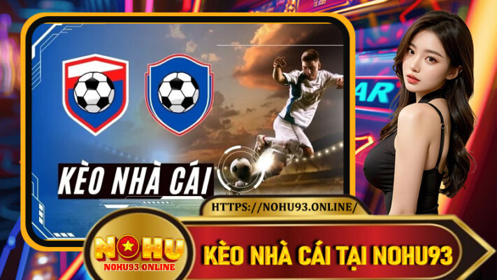 Giải Mã Kèo Nhà Cái Tại Nohu93 - Bí Ẩn Và Chiến Thuật