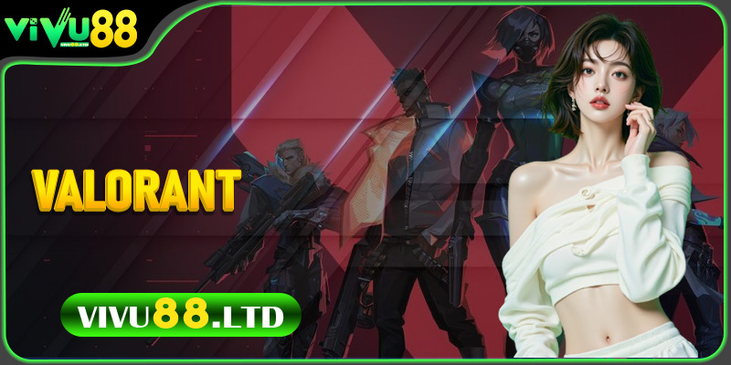 Valorant – Tựa Game Bắn Súng Chiến Thuật Đỉnh Cao