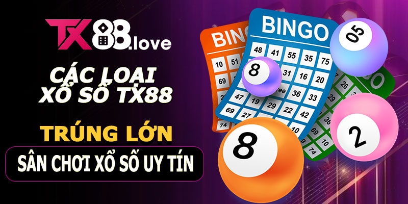 Các loại xổ số TX88 phổ biến